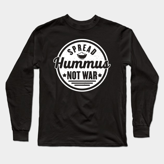 Spread Hummus Not Hate Gift For Vegan Long Sleeve T-Shirt by swissles